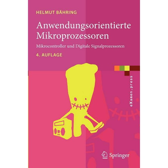 eXamen.Press Anwendungsorientierte Mikroprozessoren: Mikrocontroller Und Digitale Signalprozessoren, (Paperback)