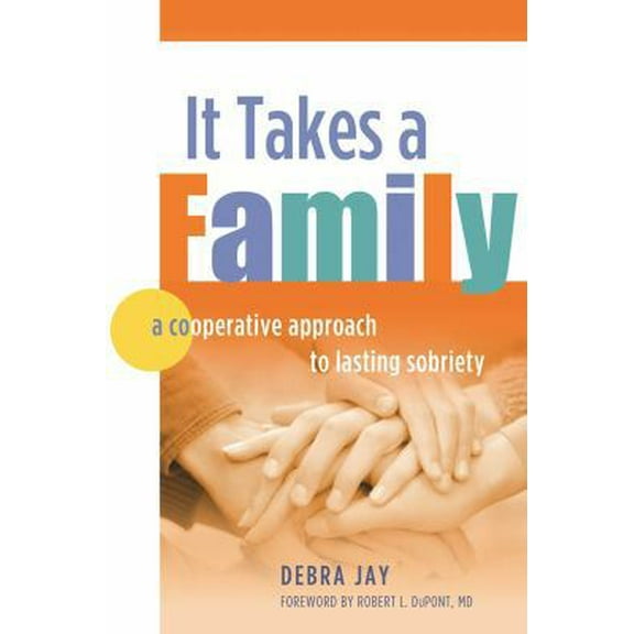 Pre-Owned It Takes a Family: A Cooperative Approach to Lasting Sobriety (Paperback) 1616495340 9781616495343