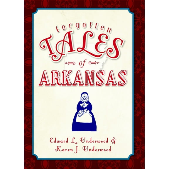 Forgotten Tales Forgotten Tales of Arkansas, (Paperback)