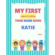 My First Learn-To-Write Your Name Book: My First Learn-To-Write Your Name Book : Katie (Paperback)