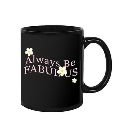 

Always Be Fabulous Banner Mug - Image by Shutterstock