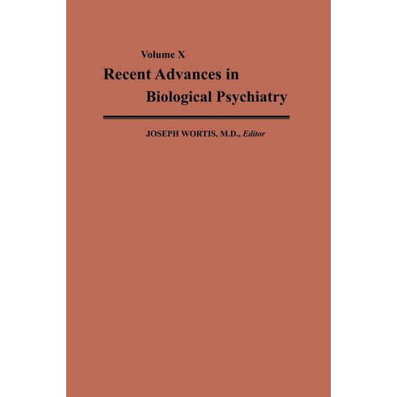 Recent Advances in Biological Psychiatry: The Proceedings of the Twenty-Second Annual Convention and Scientific Program , (Paperback)