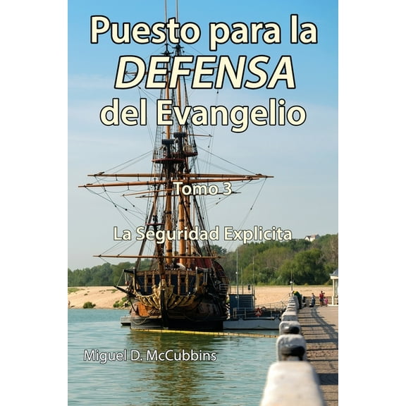 Puesto para la Defensa del Evangelio: La Doctrina de SoteriologÃ­a, Tomo Tres, (Paperback)