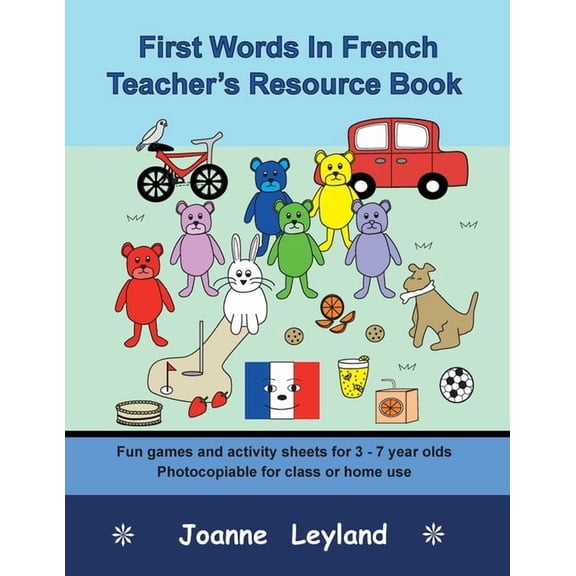 First Words In French Teacher's Resource Book: Fun games and activity sheets for 3 - 7 year olds - photocopiable for cla, (Paperback)
