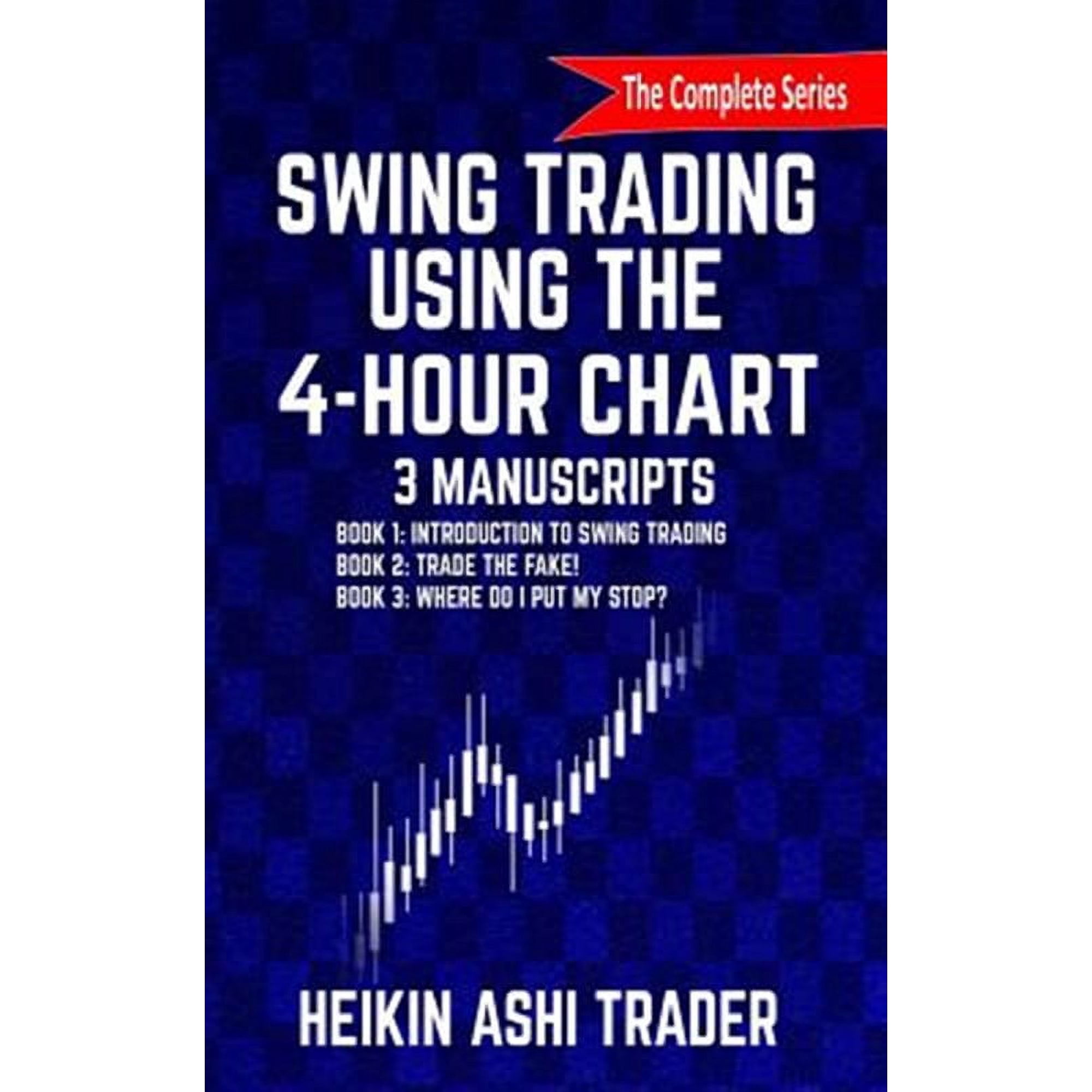 Swing Trading Using the 4-Hour Chart 1-3: 3 Manuscripts (Paperback)