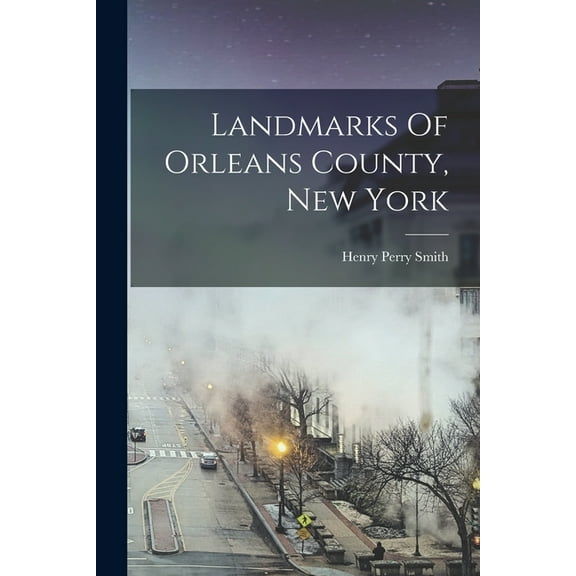 Landmarks Of Orleans County, New York (Paperback)