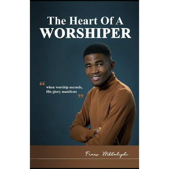 The Heart of a Worshiper (Paperback)