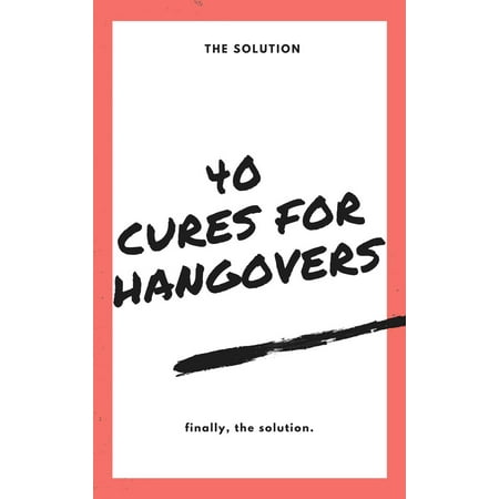 How to Cure a Hangover - eBook (Best Hangover Cure Pedialyte)
