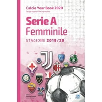 Calcio Year Book 2020: Serie A Femminile 2019/2020 : Tutto il calcio in cifre (Series #2) (Paperback)
