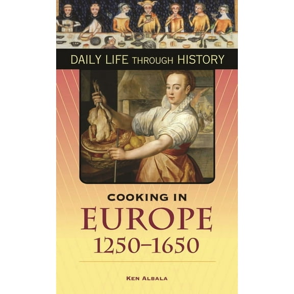 Cooking in Europe, 1250-1650, (Hardcover)