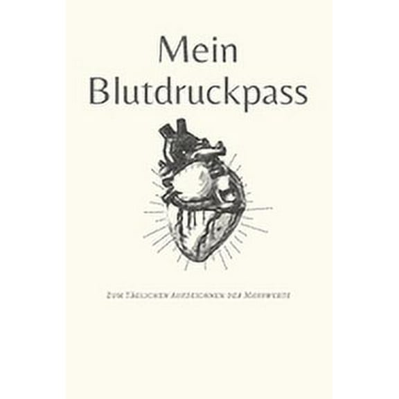 Mein Blutdruckpass: Blutruckpass. Aufzeichnung der Blutdruckwerte. 59 Wochen mit schneller Übersicht (Paperback)