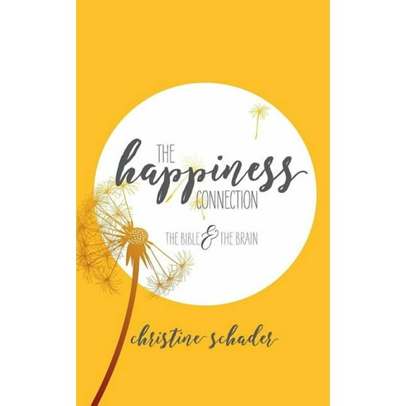 The Happiness Connection: The Bible & the Brain