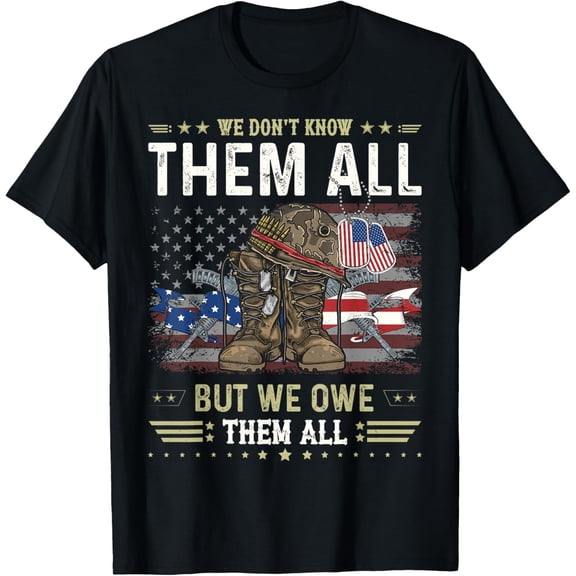 We Owe Them All Partiotic Veterans Day Memorial Day T-ShirtMen and women, Black T-shirt, size: Extra large