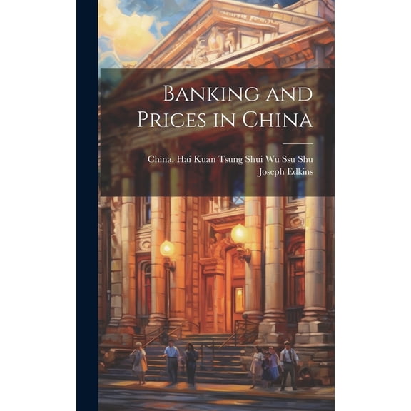Banking and Prices in China, (Hardcover)