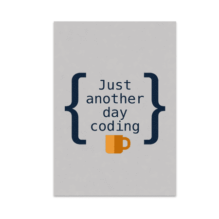 Just Another Day Coding - Tech Enthusiast - 13x19 Poster Print