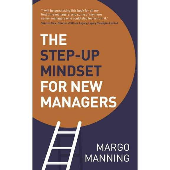 The Step-Up Mindset for New Managers (Paperback)