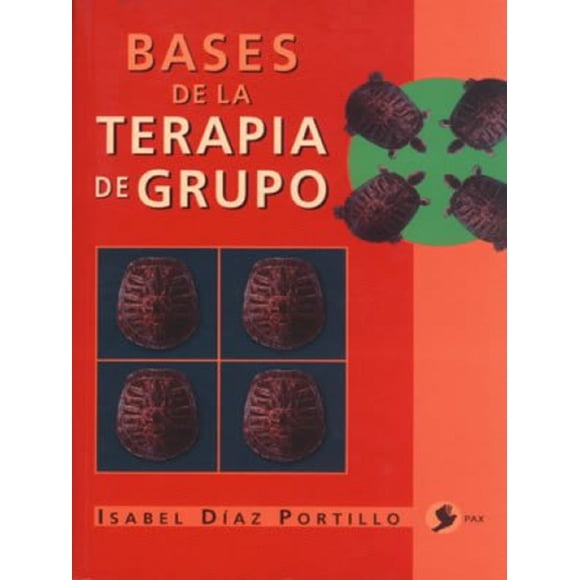 Bases de la Terapia de Grupo PAX MEXICO ISABEL DIAZ PORTILLO