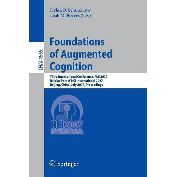 Foundations of Augmented Cognition: Third International Conference, Fac 2007, Held as Part of Hci International 2007, Be, (Paperback)