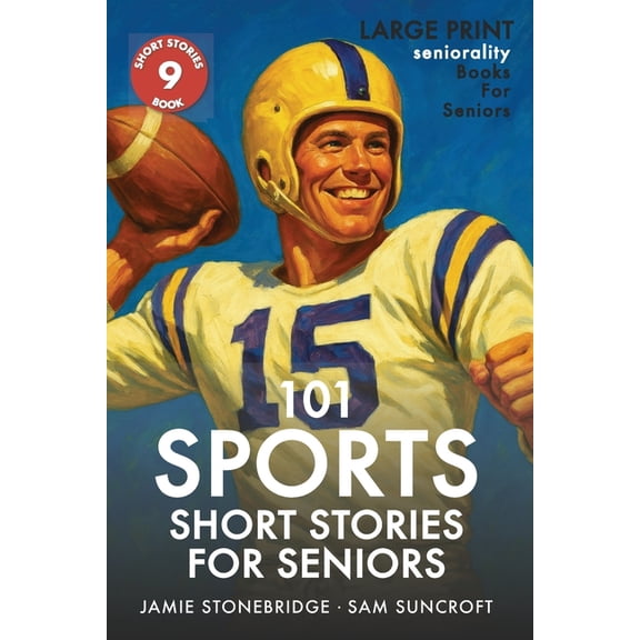 Short Stories for Seniors 101 Sports Short Stories for Seniors: Large Print easy to read book for Seniors with Dementia, Alzheimer's or memory iss, (Paperback)