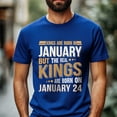 thumbnail image 2 of Real Kings Are Born on January 24 T-Shirt - Funny Birthday Gift for Men, 2 of 4