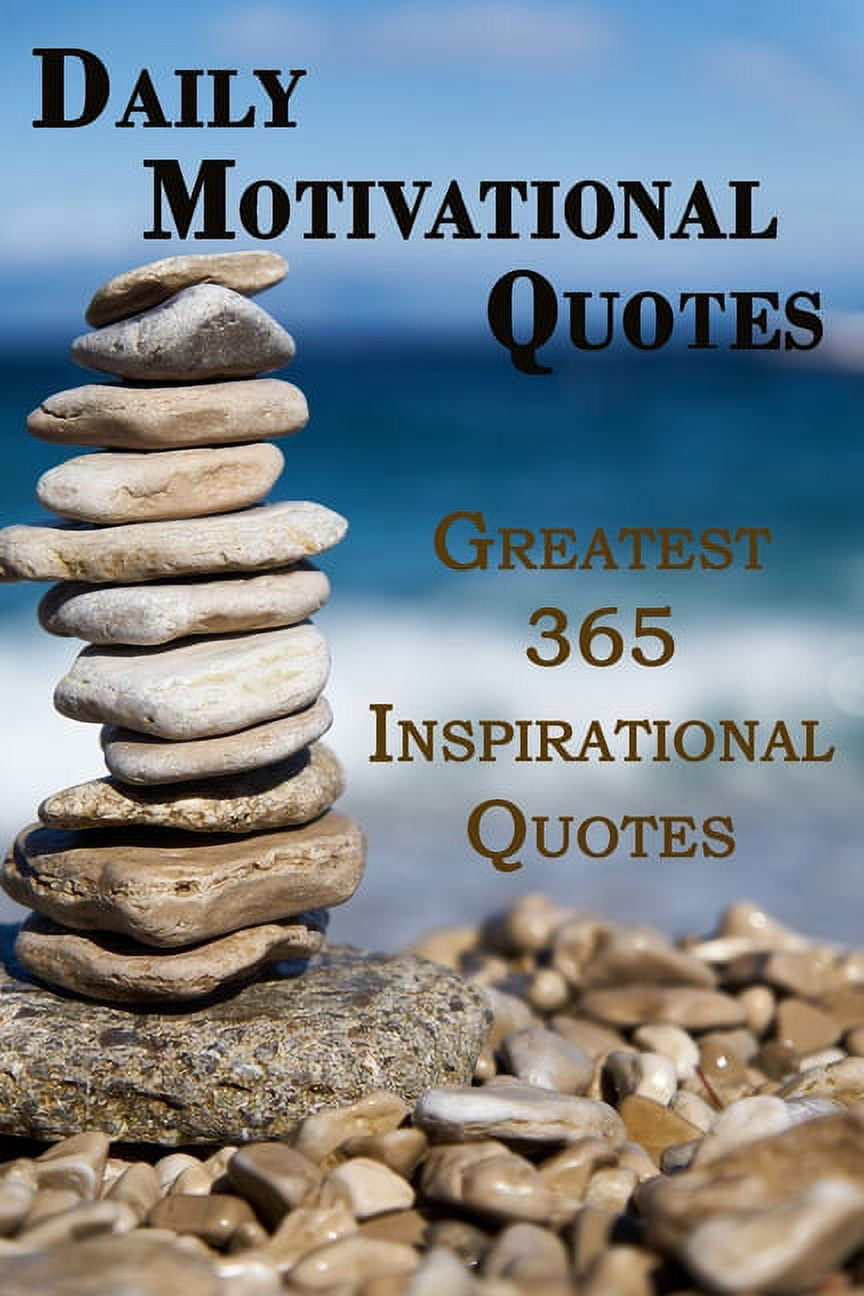 Daily Motivational Quotes : Greatest 365 Inspirational Quotes Book! (Paperback) - Walmart.com