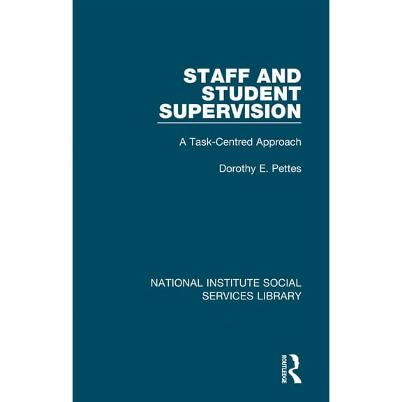 National Institute Social Services Libra Staff and Student Supervision: A Task-Centred Approach, Book 28, (Hardcover)