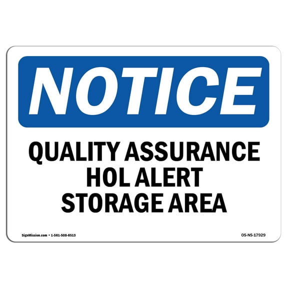 OSHA Notice Sign - Quality Assurance Hold Alert Storage Area | Plastic Sign | Protect Your Business, Work Site, Warehouse & Shop Area |  Made in the USA