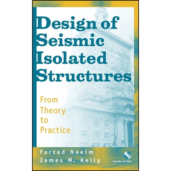 Design of Seismic Isolated Structures: From Theory to Practice, (Hardcover)