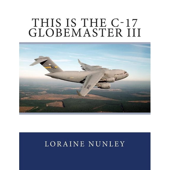 This is the C-17 Globemaster III, (Paperback)