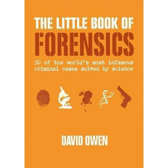 Pre-Owned The Little Book of Forensics: 50 of the World's Most Infamous Criminal Cases Solved by Science (Paperback) 0061374202 9780061374203