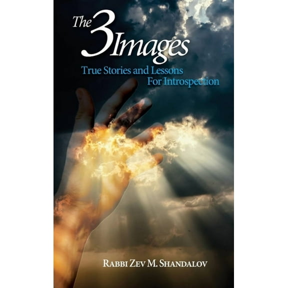 The Three Images: True Stories and Lessons for Introspection, (Paperback)