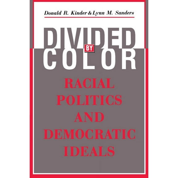 American Politics and Political Economy Divided by Color: Racial Politics and Democratic Ideals, (Paperback)