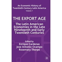 St Antony's An Economic History of Twentieth-Century Latin America: Volume I: The Export Age, (Hardcover)