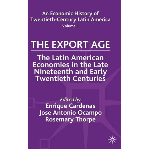 St Antony's An Economic History of Twentieth-Century Latin America: Volume I: The Export Age, (Hardcover)