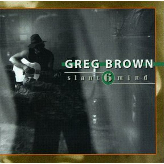 Greg Brown - Slant 6 Mind - Music & Performance - CD