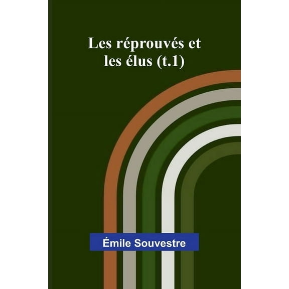 Les réprouvés et les élus (t.1), (Paperback)