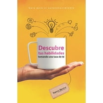 Descubre tus habilidades tomando una taza de té: Guía para el autoconocimiento (Paperback)