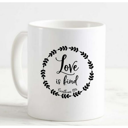 

Coffee Mug Love Is Kind Circle Branch Corinthians Faith White Cup Funny Gifts for work office him her