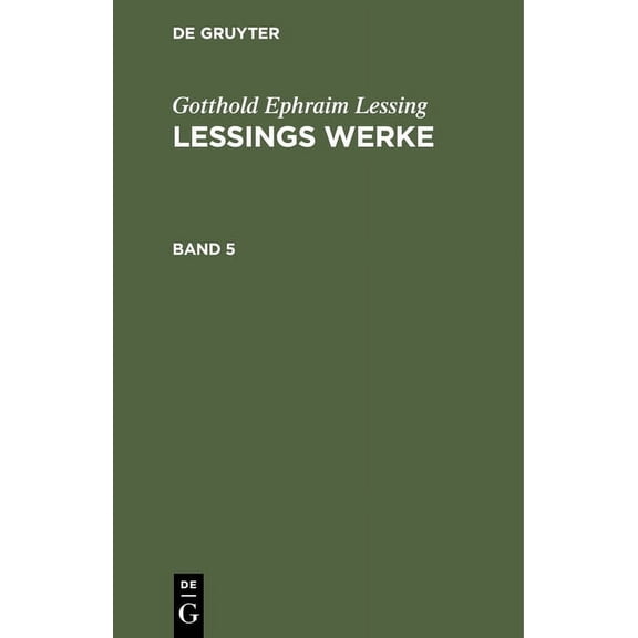 Gotthold Ephraim Lessing: Lessings Werke. Band 5, (Hardcover)