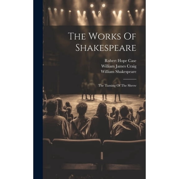 The Works Of Shakespeare : The Taming Of The Shrew (Hardcover)