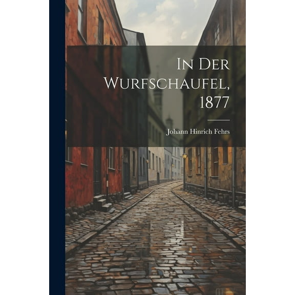 In Der Wurfschaufel, 1877 (Paperback)