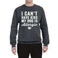 thumbnail image 2 of Wild Bobby, I Can't Have Kids My Dog is Allergic Funny, Dog Lover, Unisex Crewneck Graphic Sweatshirt, Charcoal, Large, 2 of 4
