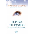 thumbnail image 1 of SUPERA TU PASADO, TOMAR EL CONTROL DE LA VIDA CON EL EMDR KAIROS FRANCINE SHAPIRO, 1 of 2