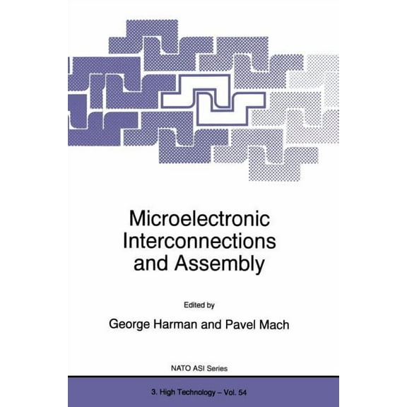 NATO Science Partnership Subseries: 3 Microelectronic Interconnections and Assembly, Book 54, (Paperback)