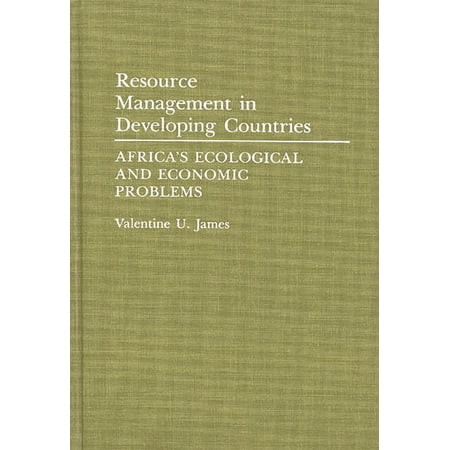 Resource Management in Developing Countries: Africa s Ecological and Economic Problems (Hardcover)