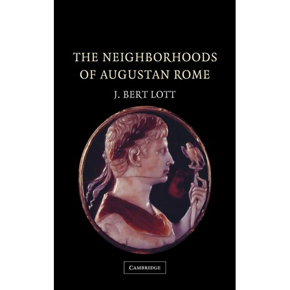 The Neighborhoods of Augustan Rome, (Hardcover)