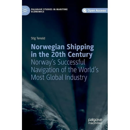 UPC: 9783319956381 | Palgrave Studies in Maritime Economics: Norwegian Shipping in the 20th Century: Norway s Successful Navigation of the World s Most Global Industry (Hardcover)