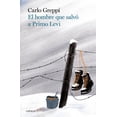 thumbnail image 1 of Libro El Hombre Que Salvo A Primo Levi Tapa Blanda, Autor Carlo Greppi, Editorial Critica Mexico, 1 of 2