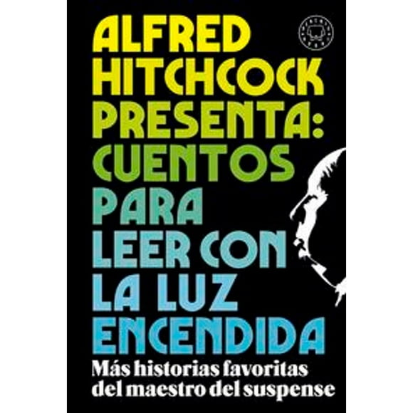 Libro Alfred Hitchcock Presenta: Cuentos Para Leer Con La Luz Encendida Tapa Blanda, Autor Varios Autores, Editorial Blackie Books