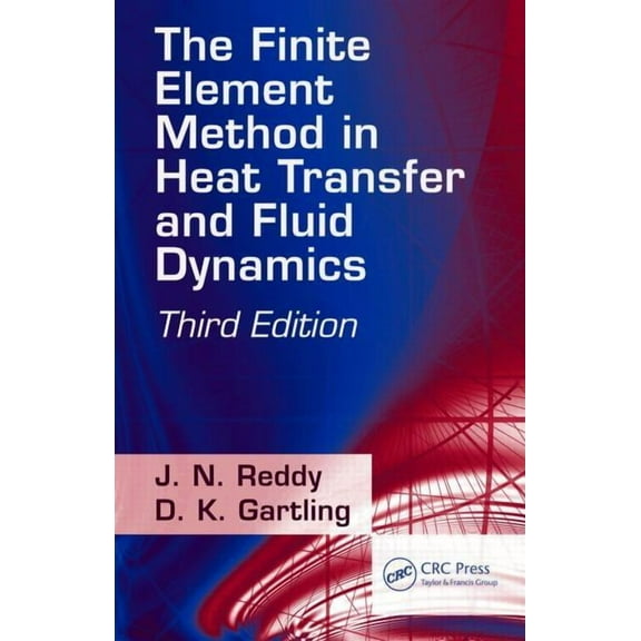 Applied and Computational Mechanics The Finite Element Method in Heat Transfer and Fluid Dynamics, (Hardcover)